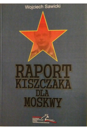 Wojciech Sawicki, Raport Kiszczaka dla Moskwy
